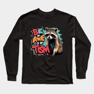 Be In Awe Of My Tism, Raccoon Graffiti Desain Long Sleeve T-Shirt